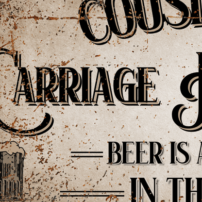 Garage Beer Sign with rustic design and text saying "Beer is always better in the garage"